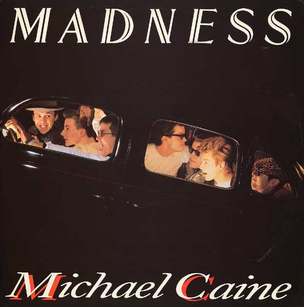 Madness – Michael Caine (12″, PRS, UK)